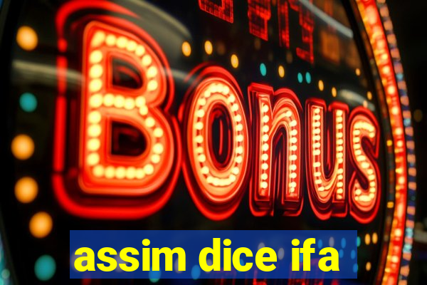 assim dice ifa